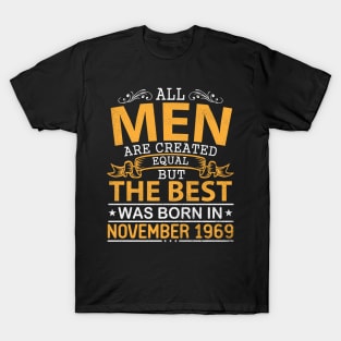 Happy Birthday To Me Papa Dad Son All Men Are Created Equal But The Best Was Born In November 1969 T-Shirt